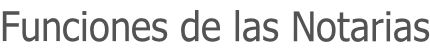 Funciones de las Notarias