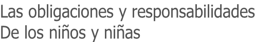 Las obligaciones y responsabilidades De los niños y niñas
