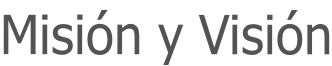 Misión y Visión